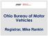 Ohio Bureau of Motor Vehicles. Registrar, Mike Rankin