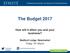 The Budget How will it affect you and your business? Bedford Lodge, Newmarket Friday 10 th March. #Budget17. streets-chartered-accountants