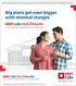 Big plans get even bigger with minimal charges *
