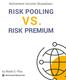 Retirement Income Showdown: RISK POOLING VS. RISK PREMIUM. by Wade D. Pfau