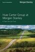 Huie Carter Group at Morgan Stanley. A Team You Can Trust