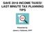 SAVE 2018 INCOME TAXES! LAST MINUTE TAX PLANNING TIPS. Presented by: James J. Holtzman, CFP