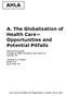 AHLA. A. The Globalization of Health Care Opportunities and Potential Pitfalls. Michael Domanski Honigman Miller Schwartz and Cohn LLP Detroit, MI