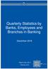 B a n. Quarterly Statistics by Banks, Employees and Branches in Banking. Report Code: DE13 February 2019