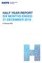 HALF YEAR REPORT SIX MONTHS ENDED 31 DECEMBER February 2019