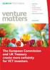 venture matters Summer The European Commission and UK Treasury create more certainty for VCT investors. In this issue VCT News Fundraising and Results