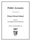 Public Accounts. Prince Edward Island. Volume I Consolidated Financial Statements. For the Year Ended March 31st. of the province of