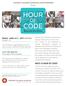 Beyond the Hour WHAT IS HOUR OF CODE? GATEWAY SCIENCE MUSEUM & SPONSORS Present... for grades 5-8 TH