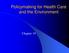 Policymaking for Health Care and the Environment. Chapter 19
